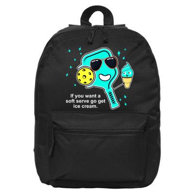 Cute Pickleball Meme If You Want A Soft Serve Go Get Ice Cream Gift 16 in Basic Backpack