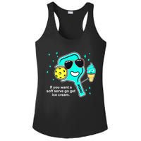 Cute Pickleball Meme If You Want A Soft Serve Go Get Ice Cream Gift Ladies PosiCharge Competitor Racerback Tank