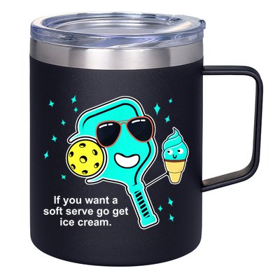 Cute Pickleball Meme If You Want A Soft Serve Go Get Ice Cream Gift 12oz Stainless Steel Coffee Mug
