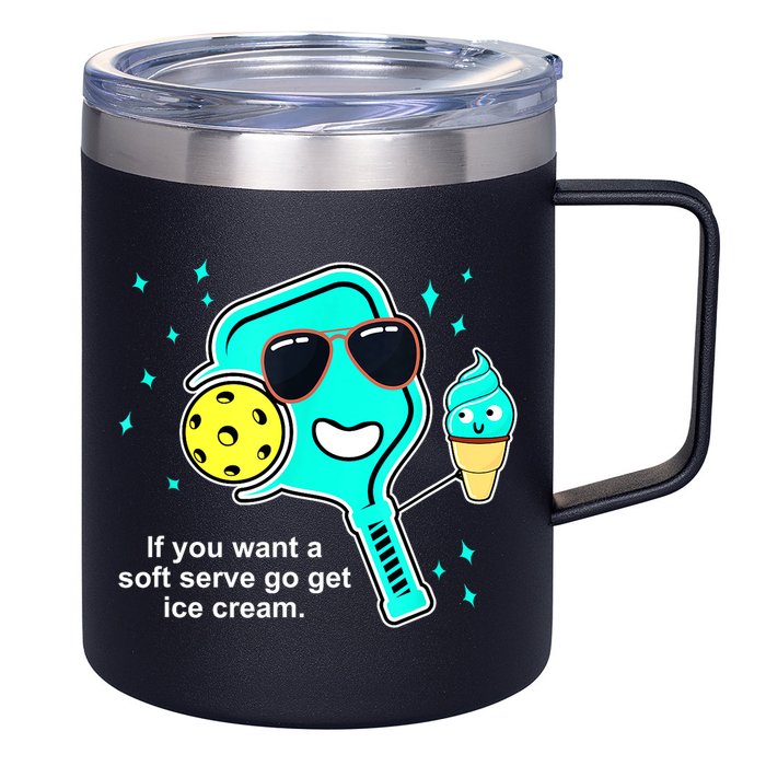Cute Pickleball Meme If You Want A Soft Serve Go Get Ice Cream Gift 12oz Stainless Steel Coffee Mug
