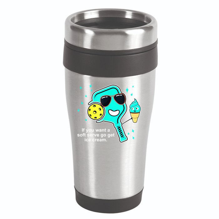 Cute Pickleball Meme If You Want A Soft Serve Go Get Ice Cream Gift 16oz Travel Tumbler