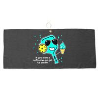 Cute Pickleball Meme If You Want A Soft Serve Go Get Ice Cream Gift Large Microfiber Waffle Golf Towel