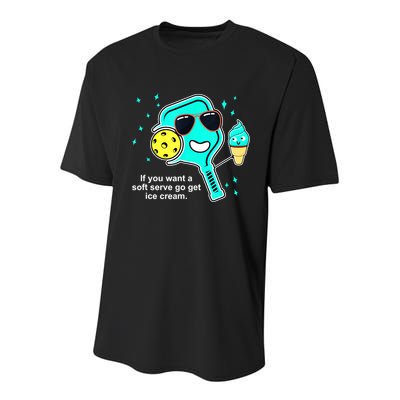 Cute Pickleball Meme If You Want A Soft Serve Go Get Ice Cream Gift Youth Performance Sprint T-Shirt