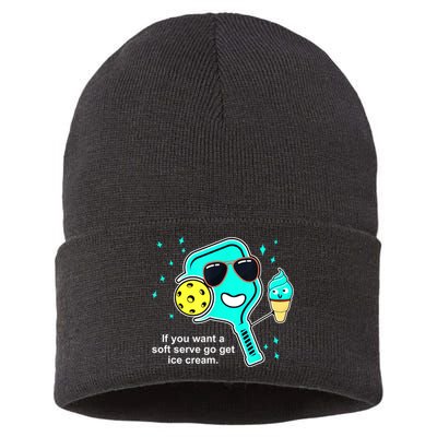 Cute Pickleball Meme If You Want A Soft Serve Go Get Ice Cream Gift Sustainable Knit Beanie