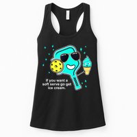 Cute Pickleball Meme If You Want A Soft Serve Go Get Ice Cream Gift Womens Tank Top