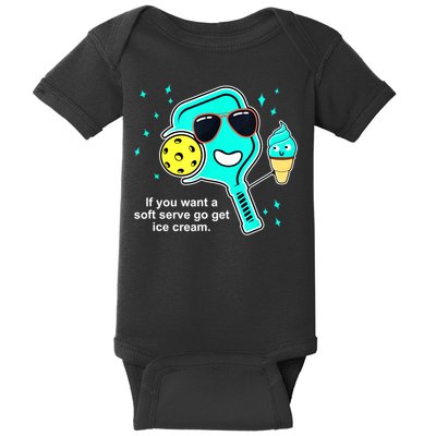 Cute Pickleball Meme If You Want A Soft Serve Go Get Ice Cream Gift Baby Bodysuit