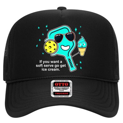 Cute Pickleball Meme If You Want A Soft Serve Go Get Ice Cream Gift Trucker Hat