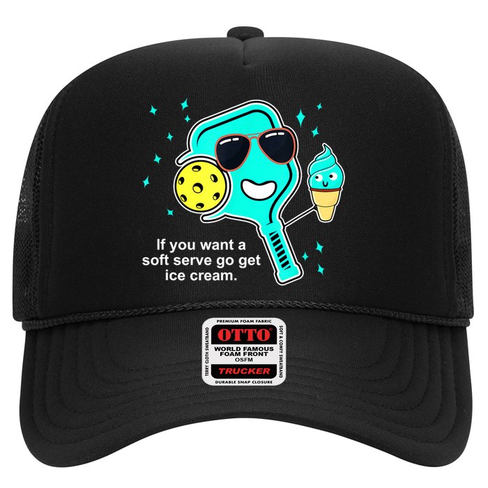 Cute Pickleball Meme If You Want A Soft Serve Go Get Ice Cream Gift Trucker Hat