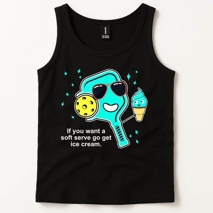 Cute Pickleball Meme If You Want A Soft Serve Go Get Ice Cream Gift Tank Top