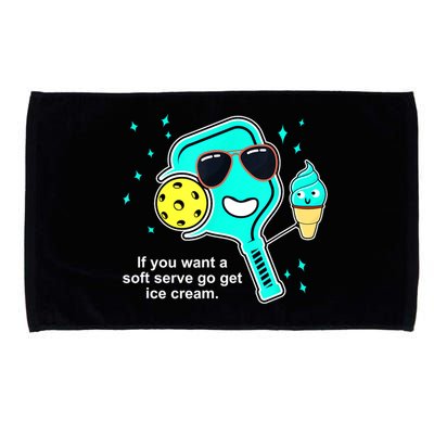 Cute Pickleball Meme If You Want A Soft Serve Go Get Ice Cream Gift Microfiber Hand Towel