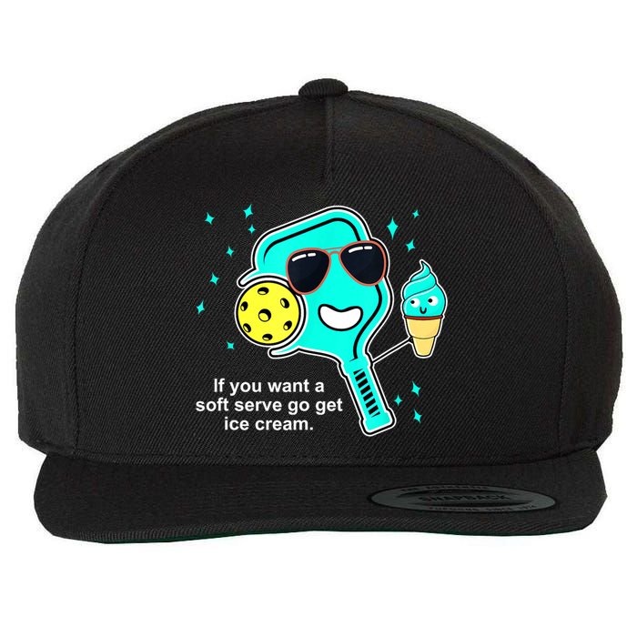 Cute Pickleball Meme If You Want A Soft Serve Go Get Ice Cream Gift Wool Snapback Cap