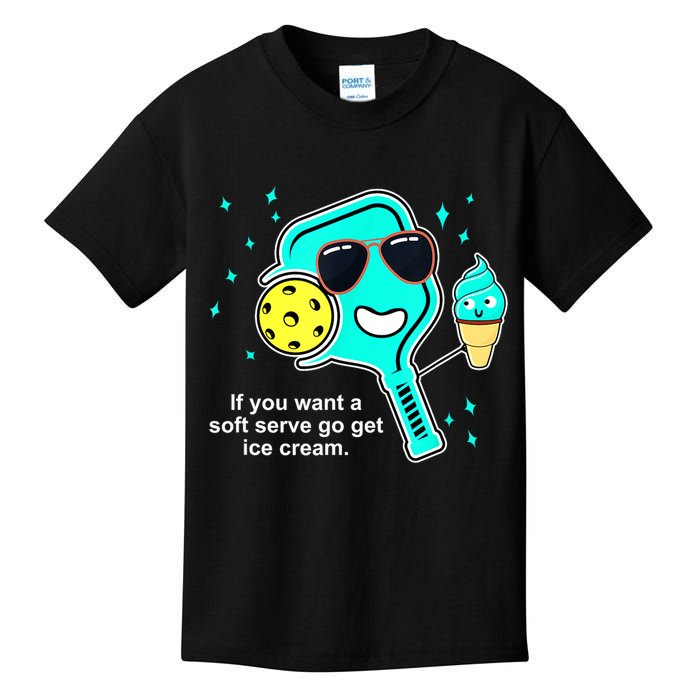 Cute Pickleball Meme If You Want A Soft Serve Go Get Ice Cream Gift Kids T-Shirt