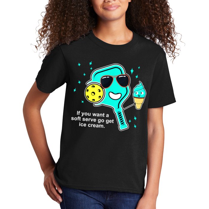 Cute Pickleball Meme If You Want A Soft Serve Go Get Ice Cream Gift Kids T-Shirt