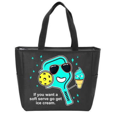 Cute Pickleball Meme If You Want A Soft Serve Go Get Ice Cream Gift Zip Tote Bag