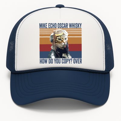 Cat Pilot Mike Echo Oscar Whisky How Do You Copy Trucker Hat