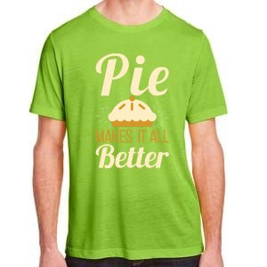 Cool Pie Makes It All Better Bakers Gift Adult ChromaSoft Performance T-Shirt