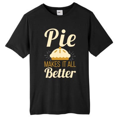 Cool Pie Makes It All Better Bakers Gift Tall Fusion ChromaSoft Performance T-Shirt