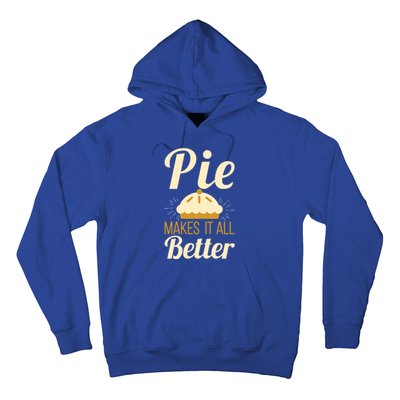 Cool Pie Makes It All Better Bakers Gift Hoodie