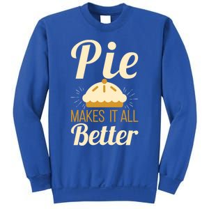 Cool Pie Makes It All Better Bakers Gift Sweatshirt