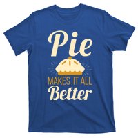 Cool Pie Makes It All Better Bakers Gift T-Shirt