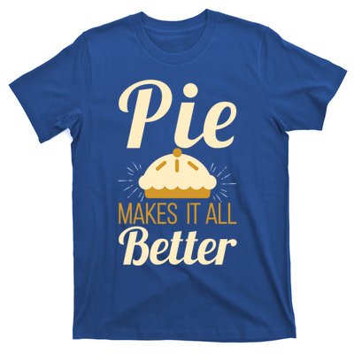 Cool Pie Makes It All Better Bakers Gift T-Shirt