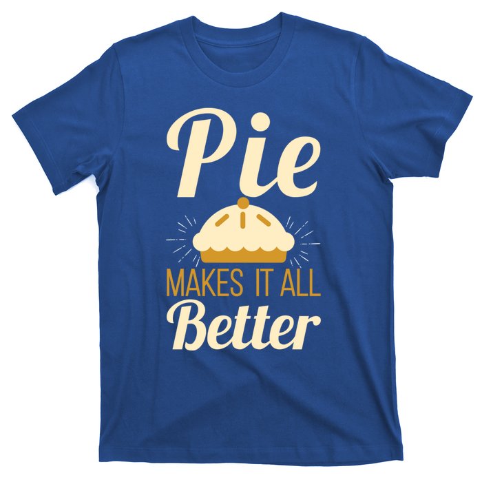 Cool Pie Makes It All Better Bakers Gift T-Shirt