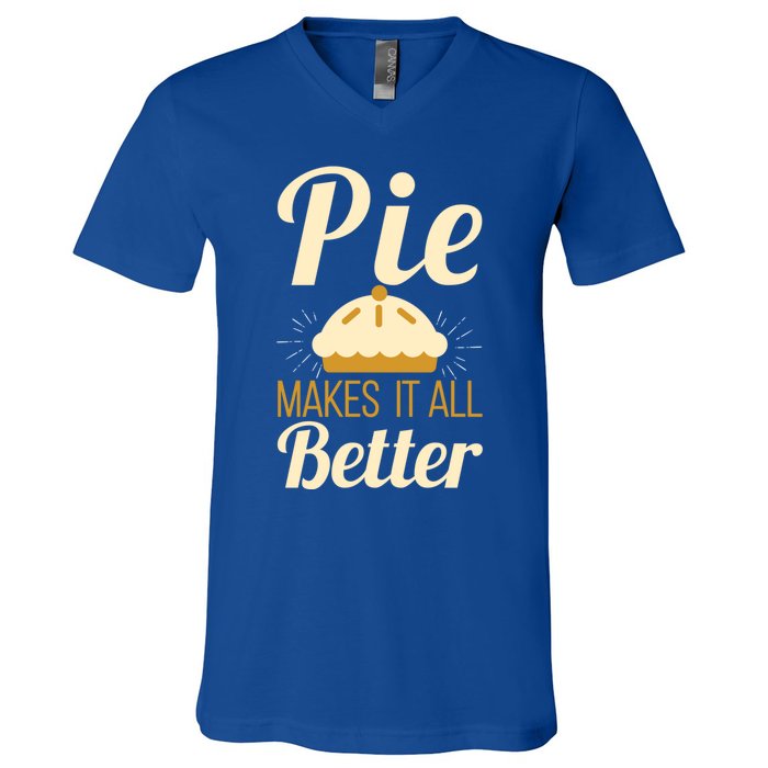 Cool Pie Makes It All Better Bakers Gift V-Neck T-Shirt