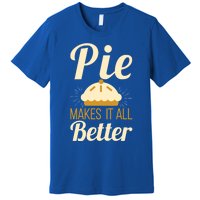 Cool Pie Makes It All Better Bakers Gift Premium T-Shirt