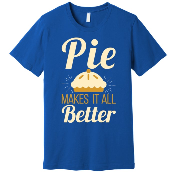 Cool Pie Makes It All Better Bakers Gift Premium T-Shirt