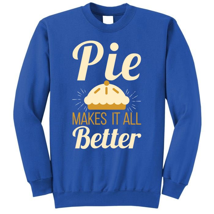 Cool Pie Makes It All Better Bakers Gift Tall Sweatshirt