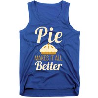 Cool Pie Makes It All Better Bakers Gift Tank Top