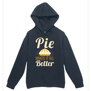 Cool Pie Makes It All Better Bakers Gift Urban Pullover Hoodie