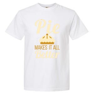 Cool Pie Makes It All Better Bakers Gift Garment-Dyed Heavyweight T-Shirt