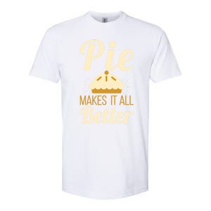 Cool Pie Makes It All Better Bakers Gift Softstyle CVC T-Shirt