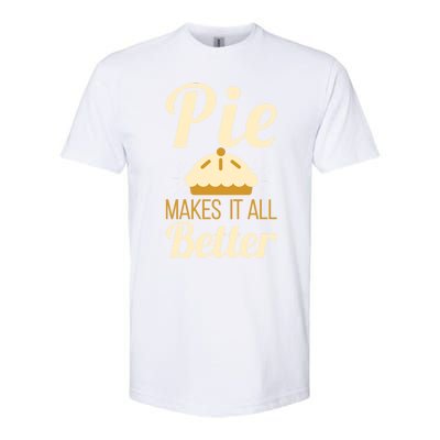 Cool Pie Makes It All Better Bakers Gift Softstyle CVC T-Shirt