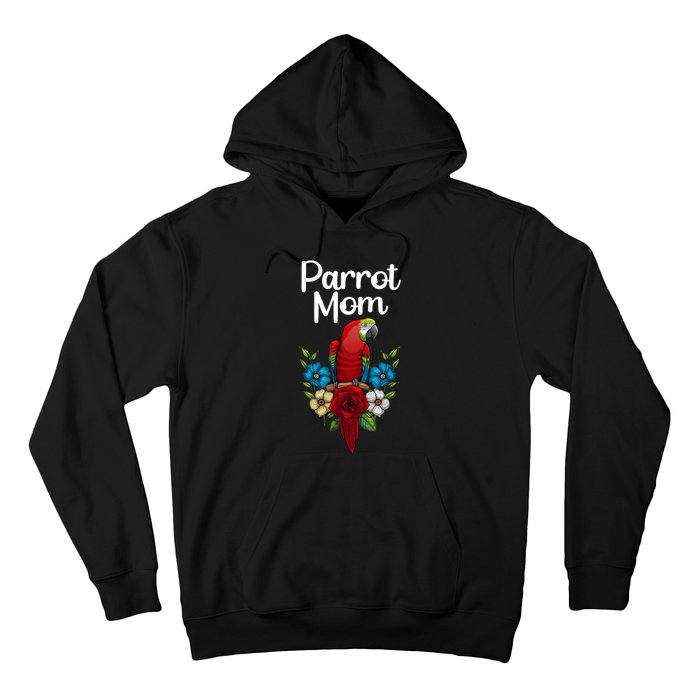 Cool Parrot Mom For Wo Girls Tropical Bird Lovers Owners Hoodie