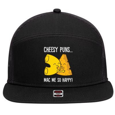 Cheesy Puns Mac Me So Happy Funny Mac And Cheese Gift 7 Panel Mesh Trucker Snapback Hat