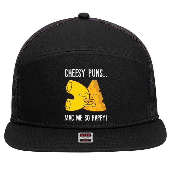 Cheesy Puns Mac Me So Happy Funny Mac And Cheese Gift 7 Panel Mesh Trucker Snapback Hat