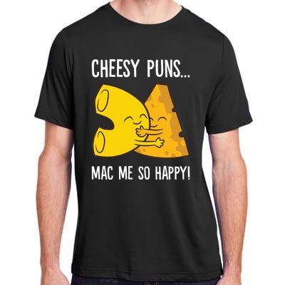 Cheesy Puns Mac Me So Happy Funny Mac And Cheese Gift Adult ChromaSoft Performance T-Shirt