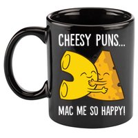 Cheesy Puns Mac Me So Happy Funny Mac And Cheese Gift 11oz C Handle Ceramic Mug