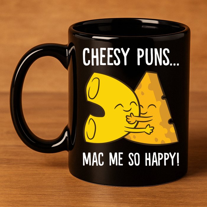 Cheesy Puns Mac Me So Happy Funny Mac And Cheese Gift 11oz C Handle Ceramic Mug