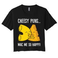Cheesy Puns Mac Me So Happy Funny Mac And Cheese Gift Women's Crop Top Tee