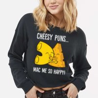 Cheesy Puns Mac Me So Happy Funny Mac And Cheese Gift Cropped Pullover Crew