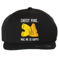 Cheesy Puns Mac Me So Happy Funny Mac And Cheese Gift Wool Snapback Cap
