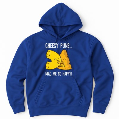 Cheesy Puns Mac Me So Happy Funny Mac And Cheese Gift Hoodie
