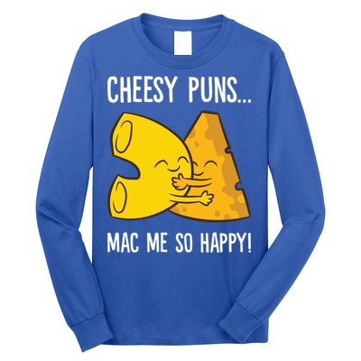 Cheesy Puns Mac Me So Happy Funny Mac And Cheese Gift Long Sleeve Shirt