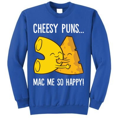 Cheesy Puns Mac Me So Happy Funny Mac And Cheese Gift Sweatshirt