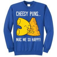 Cheesy Puns Mac Me So Happy Funny Mac And Cheese Gift Sweatshirt