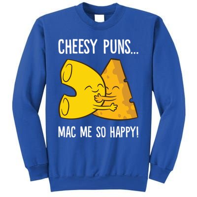 Cheesy Puns Mac Me So Happy Funny Mac And Cheese Gift Sweatshirt