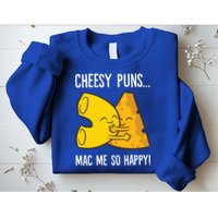 Cheesy Puns Mac Me So Happy Funny Mac And Cheese Gift Sweatshirt